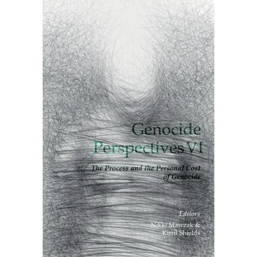 Genocide Perspectives VI: The Process and the Personal Cost of Genocide - Paperback