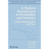 A Modern Introduction to Probability and Statistics: Understanding Why and How - Paperback