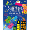 Superhero Things to Make and Do - Paperback