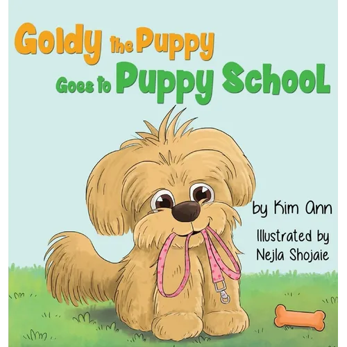Goldy the Puppy Goes to Puppy School - Hardcover