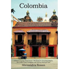 Colombia: A Rosen-Cooney Travel Story-No Passports Required: Bogota, the Coffee Zone, Cartagena, and Tayrona National Park - Hardcover