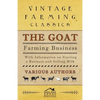 The Goat Farming Business - With Information on Starting a Business and Selling Milk - Paperback