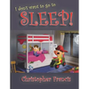 I don't want to go to Sleep! - Paperback