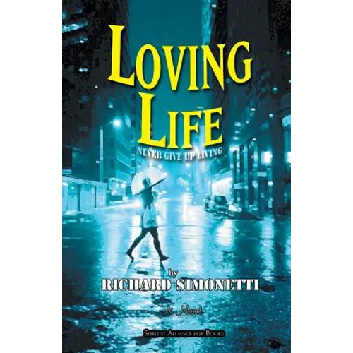 Loving Life: Never Give Up Living - Paperback