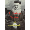 J. Hudson Taylor: An Autobiography - Paperback