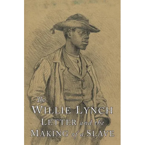 The Willie Lynch Letter and the Making of A Slave - Paperback
