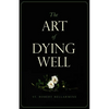 The Art of Dying Well - Paperback