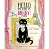 Hello, My Name is Bunny!: Paris - Paperback