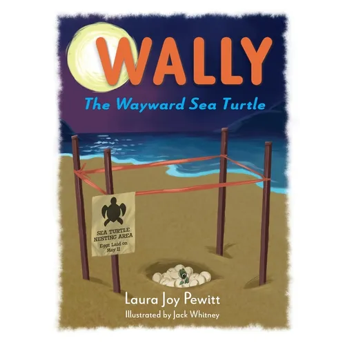 Wally, The Wayward Sea Turtle - Hardcover