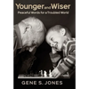 Younger and Wiser: Peaceful Words for a Troubled World - Hardcover