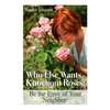 Who Else Wants Knockout Roses?: Be The Envy Of Your Neighbor! - Paperback