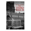 The Rise and Fall of the Third Reich: The History and Legacy of Nazi Germany under Adolf Hitler - Paperback