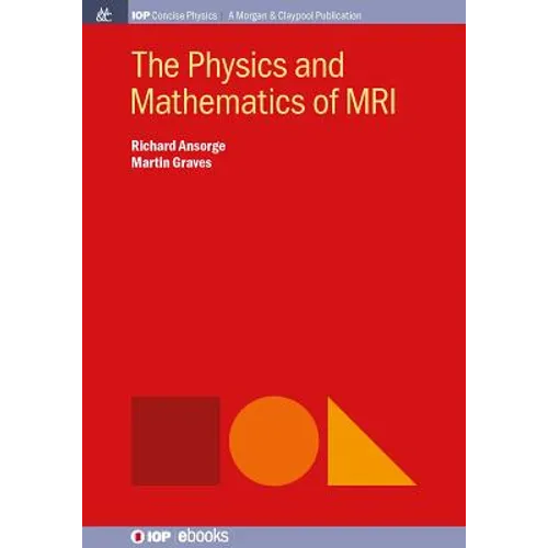 The Physics and Mathematics of MRI - Paperback