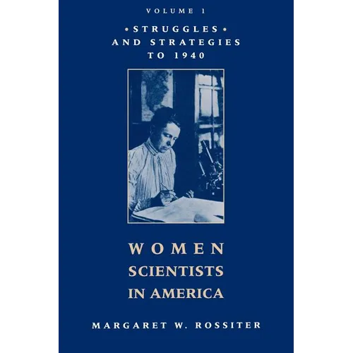 Women Scientists in America: Struggles and Strategies to 1940 - Paperback