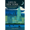 Life in New York: How I Learned to Love Squeegee Men, Token Suckers, Trash Twisters, and Subway Sharks - Paperback
