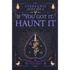 If You've Got It, Haunt It: Luxe paperback edition - Paperback