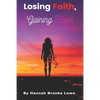 Losing Faith, Gaining Hope - Paperback
