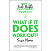 What If It Does Work Out?: How a Side Hustle Can Change Your Life - Hardcover