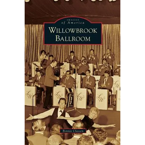 Willowbrook Ballroom - Hardcover