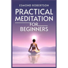 Practical Meditation for Beginners: Finding Calm Within Chaos. A Beginner's Guide to Meditation Techniques (2023) - Paperback