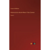 Historia de la vida de Marco Tulio Ciceron: Tomo 3 - Hardcover