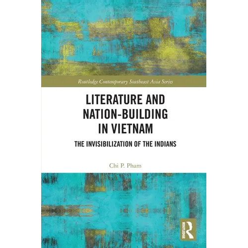 Literature and Nation-Building in Vietnam: The Invisibilization of the Indians - Paperback