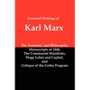 Essential Writings of Karl Marx: Economic and Philosophic Manuscripts, Communist Manifesto, Wage Labor and Capital, Critique of the Gotha Program - Paperback