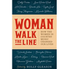 Woman Walk the Line: How the Women in Country Music Changed Our Lives - Paperback