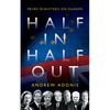 Half In, Half Out: Prime Ministers on Europe - Hardcover