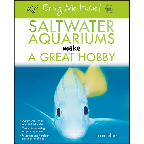 Bring Me Home! Saltwater Aquariums Make a Great Hobby - Paperback