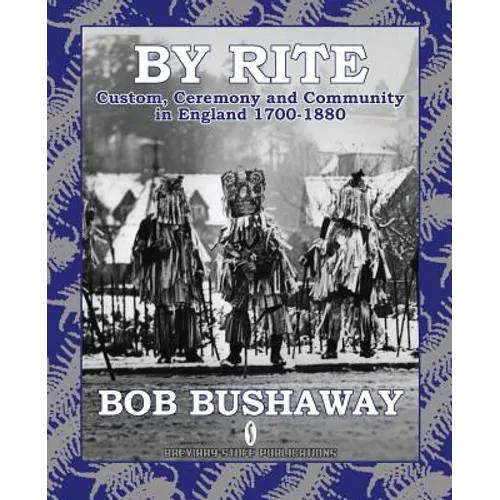 By Rite: Custom, Ceremony and Community in England 1700-1880 - Paperback