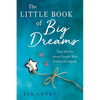 The Little Book of Big Dreams: True Stories about People Who Followed a Spark - Paperback