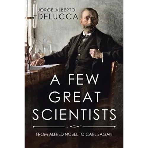 A Few Great Scientists: From Alfred Nobel to Carl Sagan - Paperback