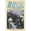 Rebels and Redcoats: The American Revolution Through the Eyes of Those That Fought and Lived It - Paperback