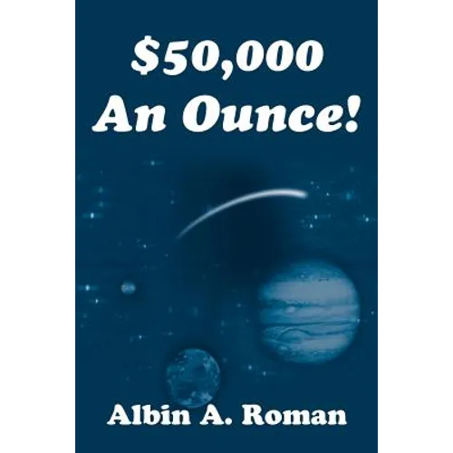 $50,000 An Ounce! - Paperback