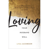 Loving Your Husband Well - Hardcover