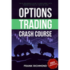Options Trading Crash Course: The #1 Beginner's Guide to Make Money With Trading Options in 7 Days or Less! - Paperback
