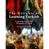 The Delights of Learning Turkish: A self-study course book for learners of Turkish - Paperback
