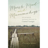 Marsh Mud and Mummichogs: An Intimate Natural History of Coastal Georgia - Paperback