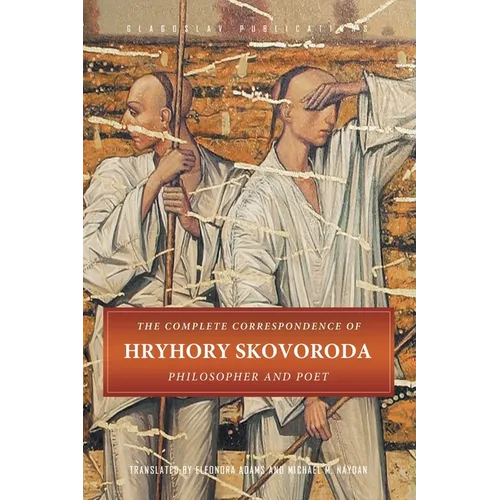 The Complete Correspondence of Hryhory Skovoroda: Philosopher And Poet - Paperback