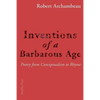 Inventions of a Barbarous Age: Poetry from Conceptualism to Rhyme - Paperback