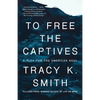 To Free the Captives: A Plea for the American Soul - Paperback