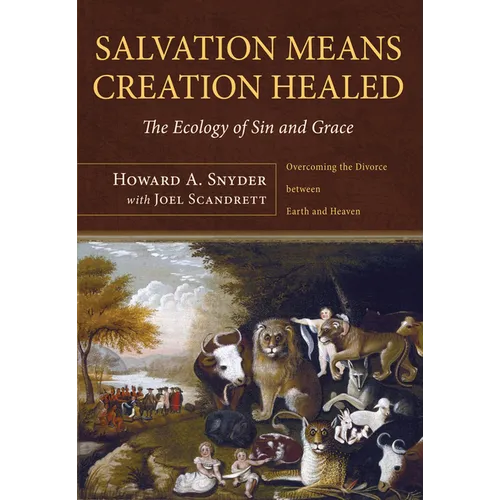 Salvation Means Creation Healed - Paperback
