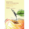 Writing the Classroom: Pedagogical Documents as Rhetorical Genres - Paperback
