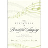 Essentials of Beautiful Singing: A Three-Step Kinesthetic Approach - Paperback