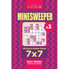 Sudoku Minesweeper - 200 Easy to Medium Puzzles 7x7 (Volume 3) - Paperback