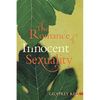 The Romance of Innocent Sexuality - Paperback