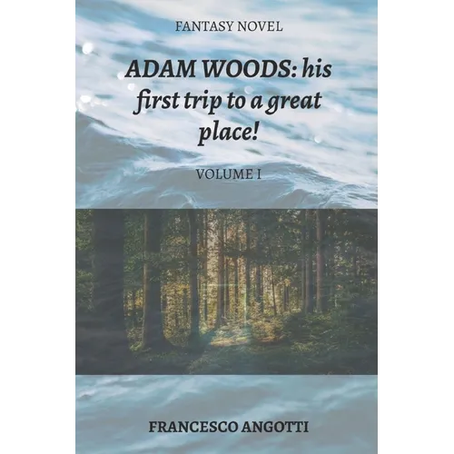 Adam Woods: his first trip to a great place! - Paperback