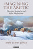 Imagining the Arctic: Heroism, Spectacle and Polar Exploration - Paperback