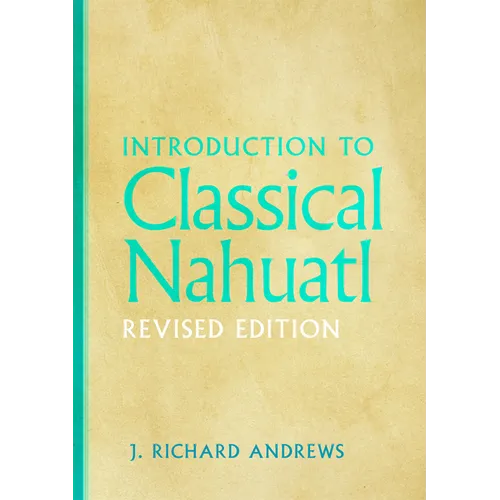 Introduction to Classical Nahuatl - Hardcover
